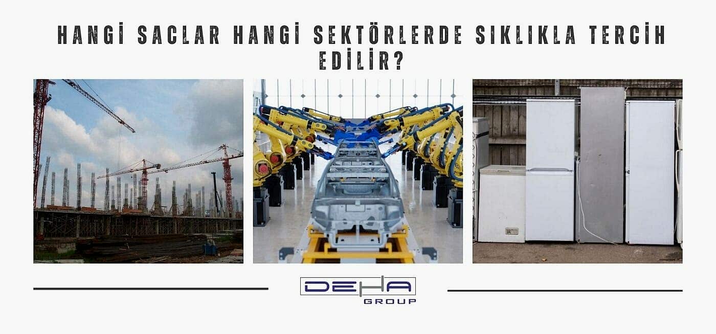 Hangi Saclar Hangi Sektörlerde Sıklıkla Tercih Edilir?