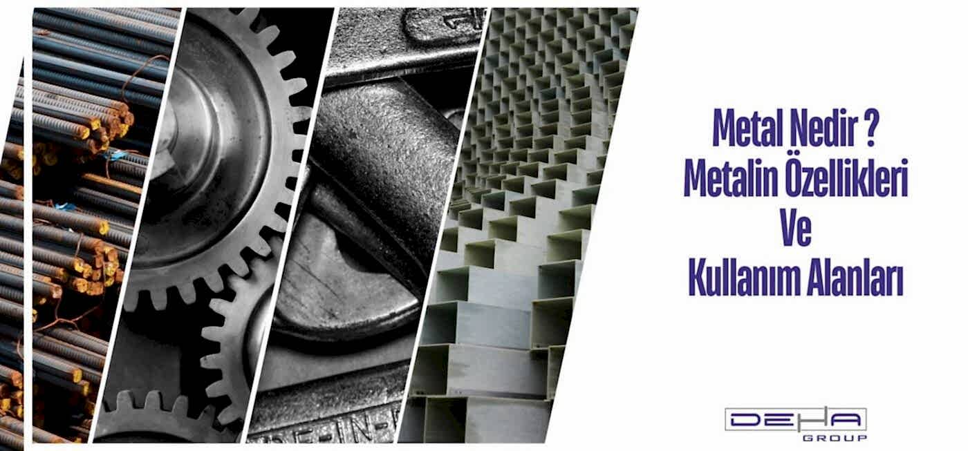 Metal Nedir? Metalin Özellikleri ve Kullanım Alanları