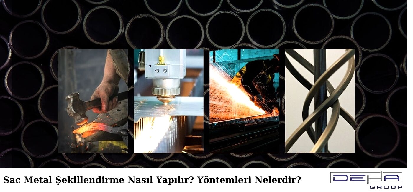 Sac Metal Şekillendirme Nasıl Yapılır? Yöntemleri Nelerdir?